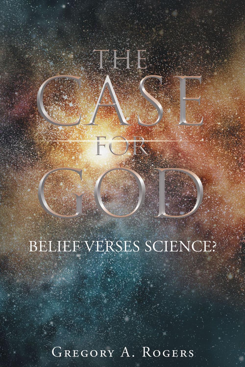 Big bigCover of THE CASE FOR GOD – Belief verses Science?