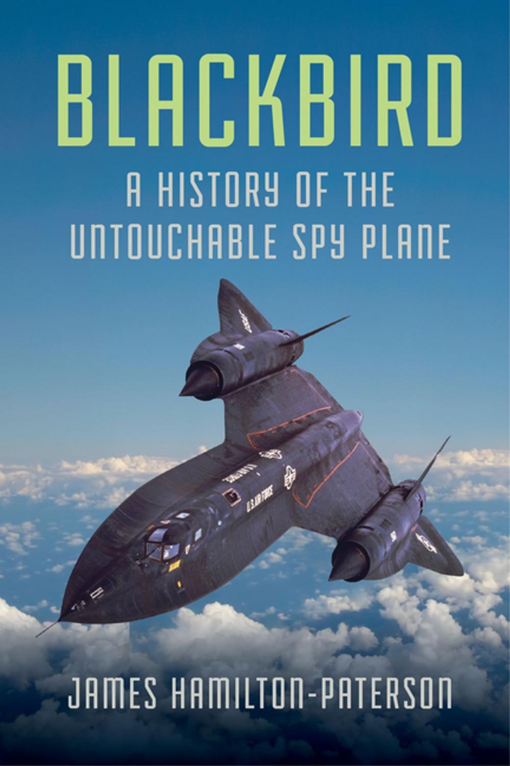Big bigCover of Blackbird: A History of the Untouchable Spy Plane
