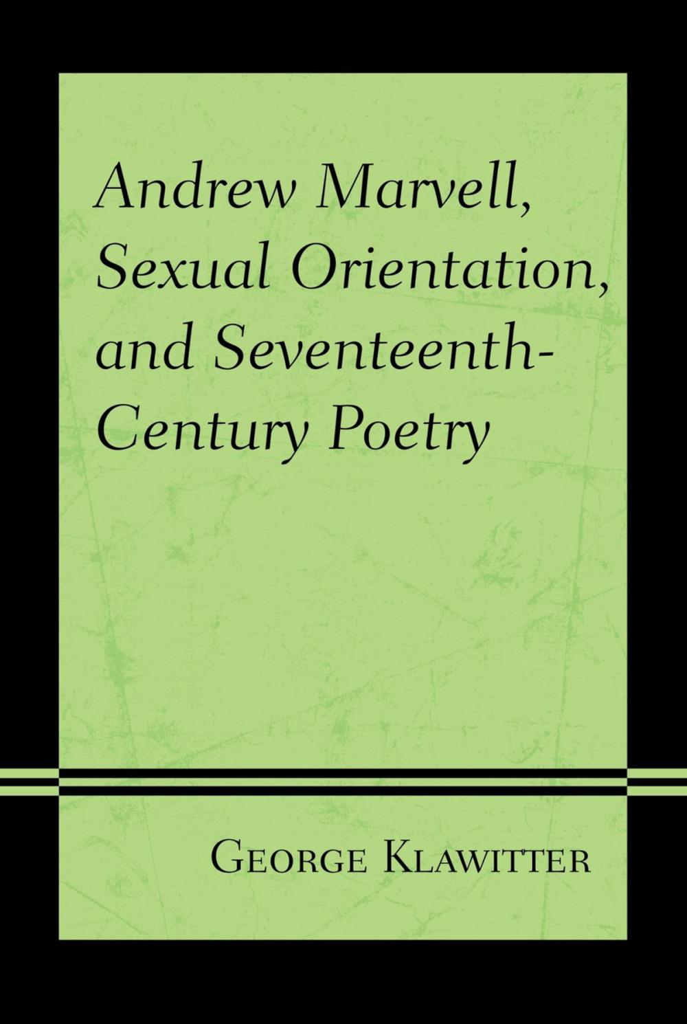 Big bigCover of Andrew Marvell, Sexual Orientation, and Seventeenth-Century Poetry