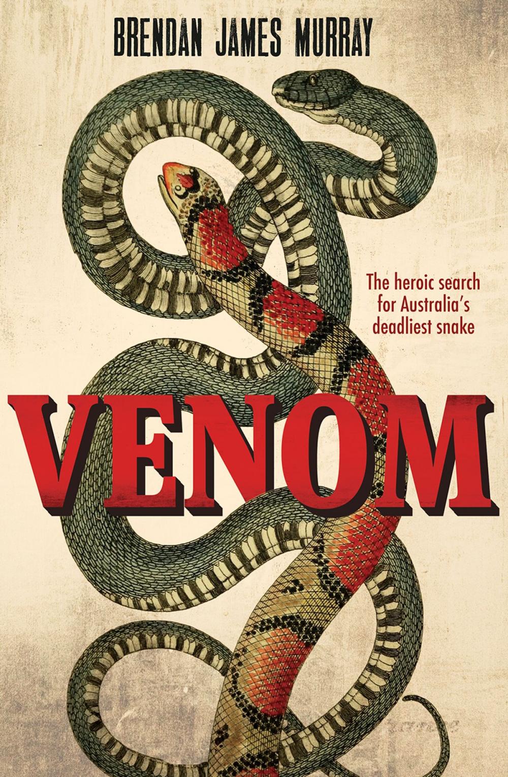 Big bigCover of Venom: The heroic search for Australia's deadliest snake