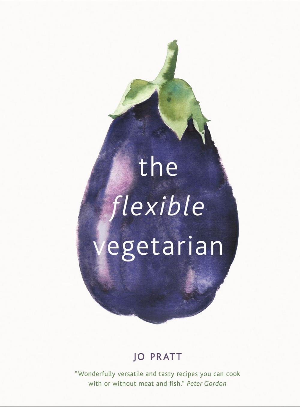 Big bigCover of The Flexible Vegetarian: Flexitarian recipes to cook with or without meat and fish