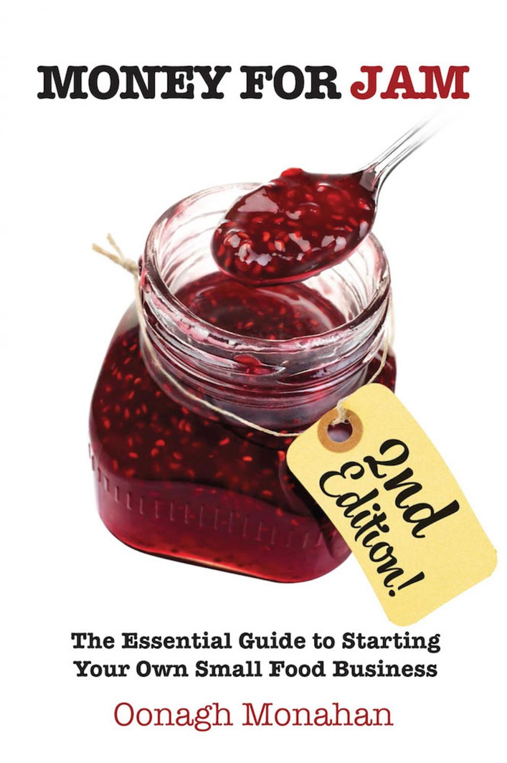 Big bigCover of Money for Jam 2e: The Essential Guide to Starting Your Own Small Food Business, 2nd edition