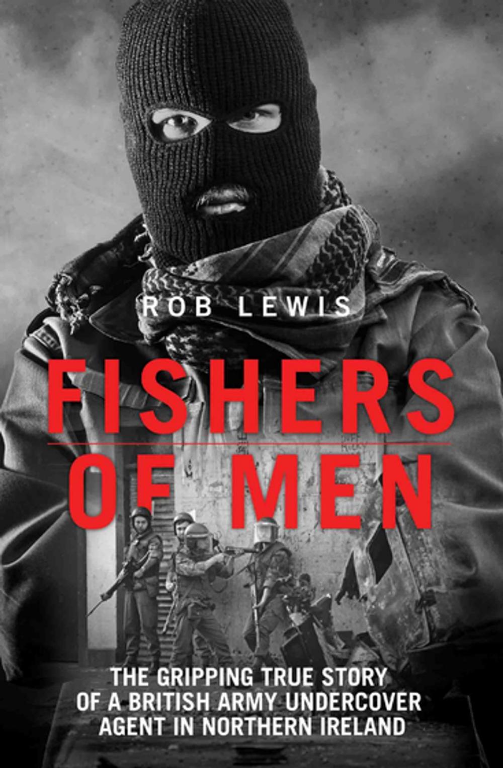 Big bigCover of Fishers of Men - The Gripping True Story of a British Undercover Agent in Northern Ireland