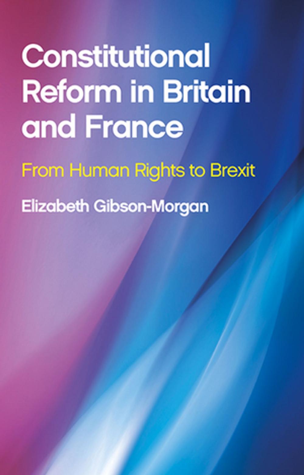 Big bigCover of Constitutional Reform in Britain and France