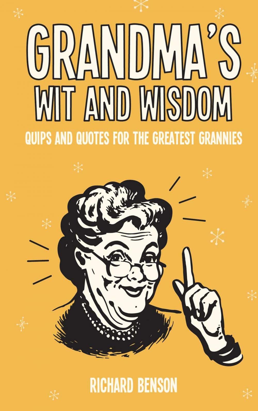 Big bigCover of Grandma's Wit and Wisdom: Quips and Quotes for the Greatest Grannies