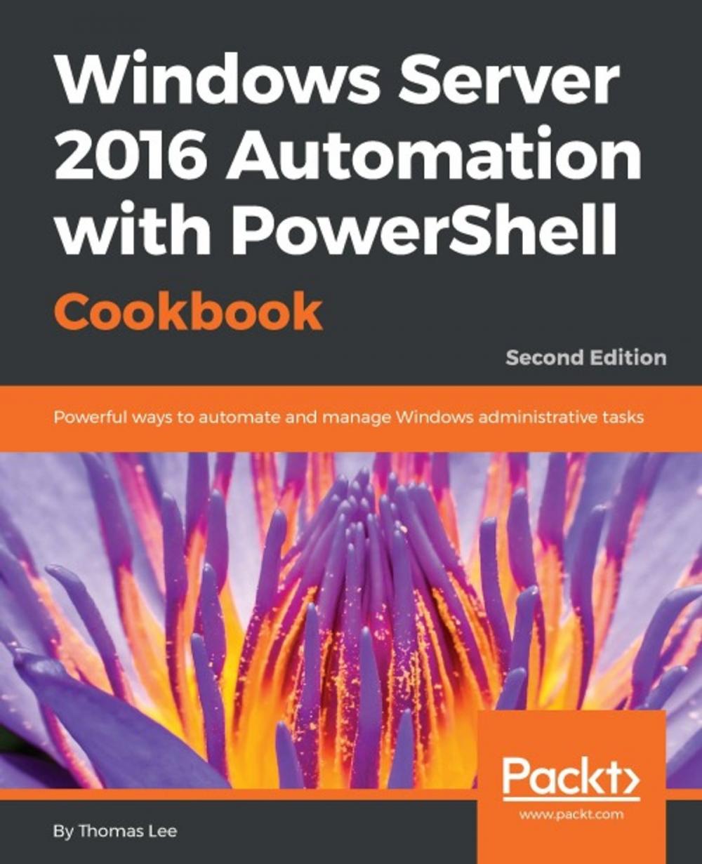 Big bigCover of Windows Server 2016 Automation with PowerShell Cookbook - Second Edition