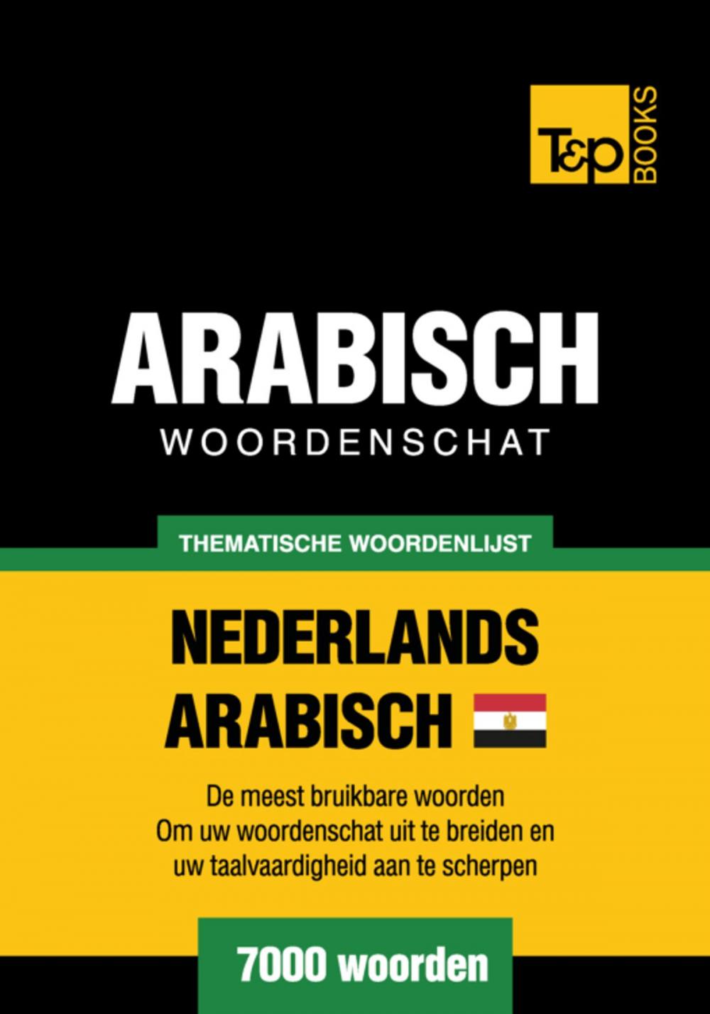 Big bigCover of Thematische woordenschat Nederlands - Egyptisch-Arabisch - 7000 woorden