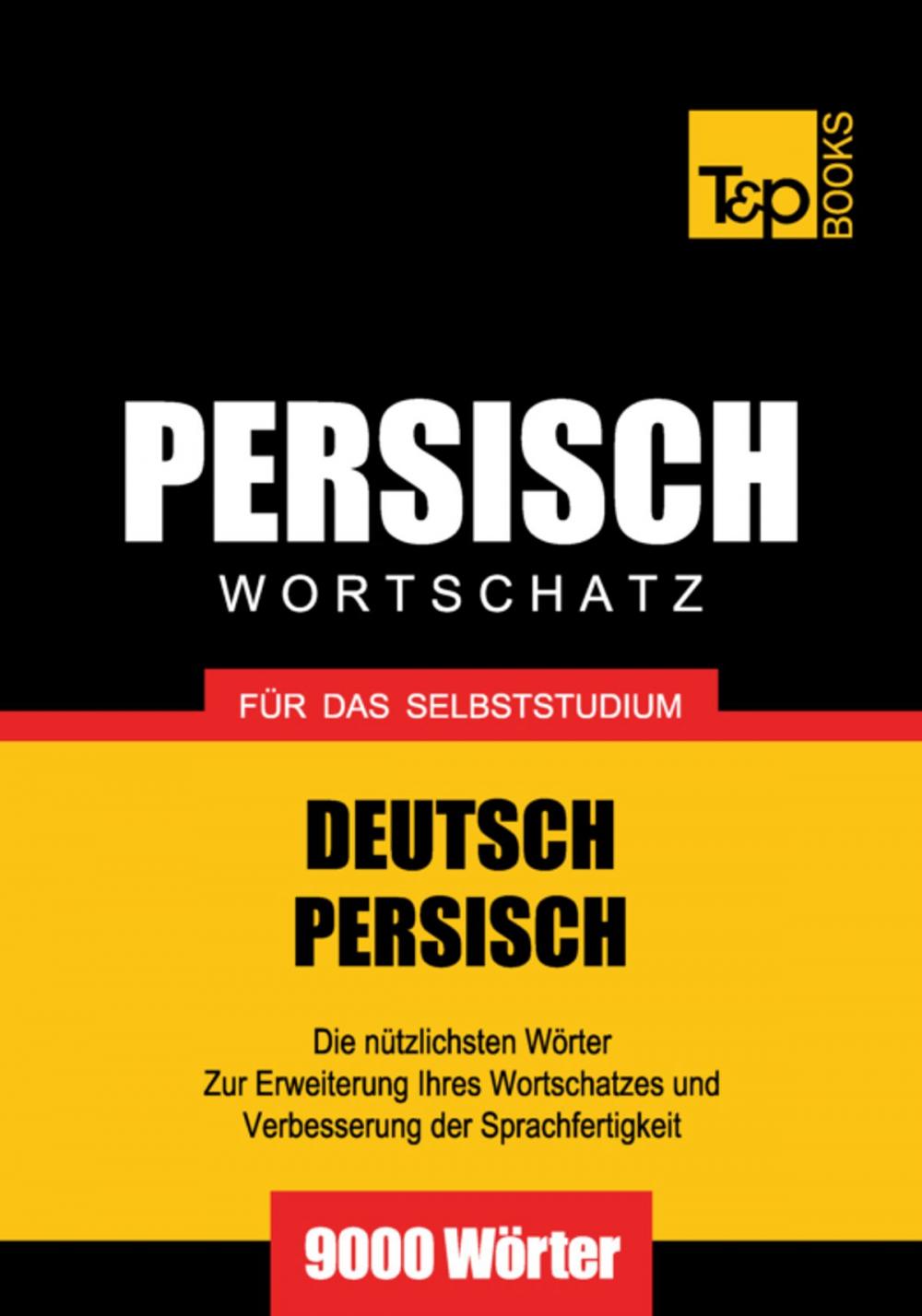 Big bigCover of Wortschatz Deutsch-Persisch für das Selbststudium - 9000 Wörter