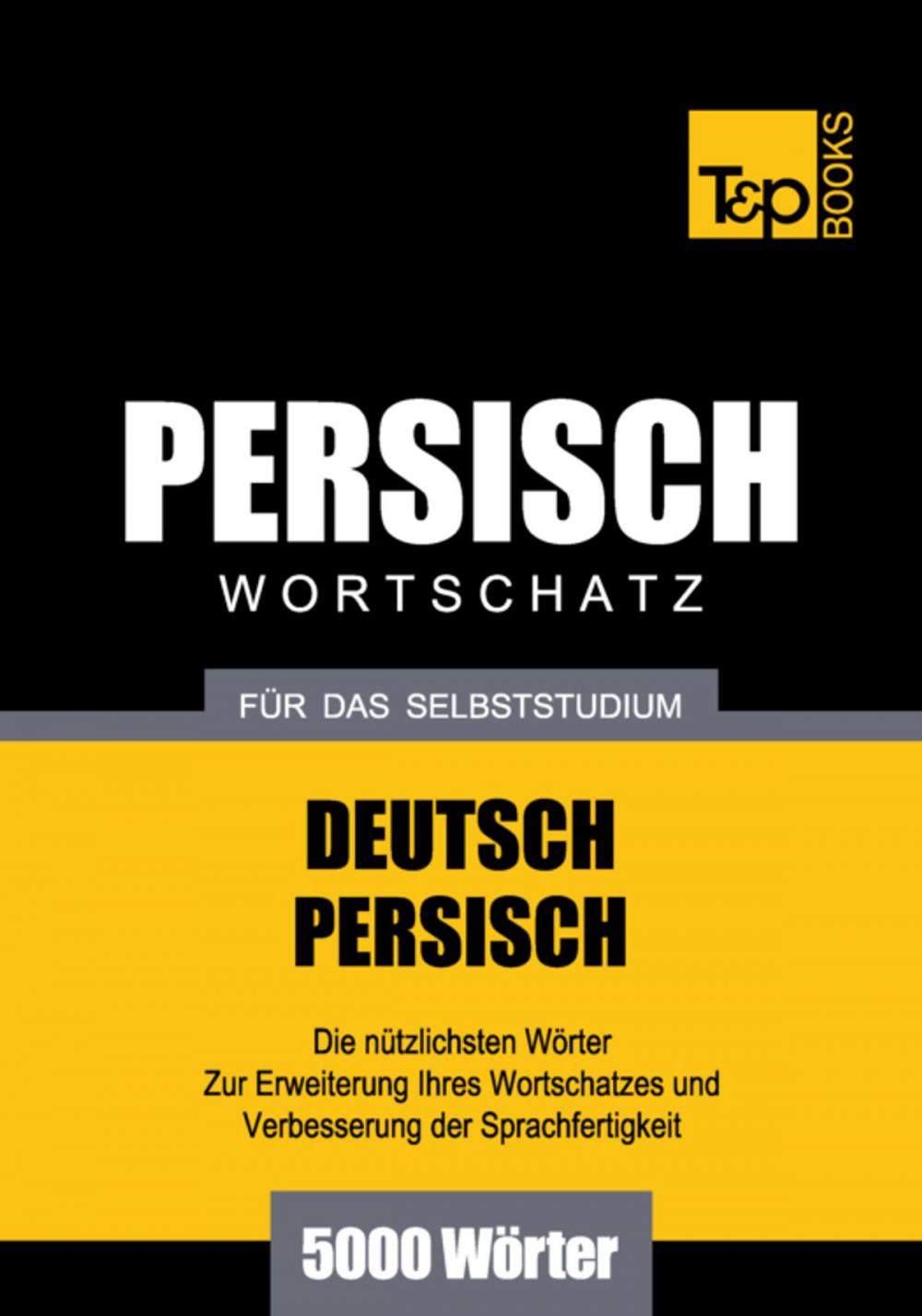 Big bigCover of Wortschatz Deutsch-Persisch für das Selbststudium - 5000 Wörter