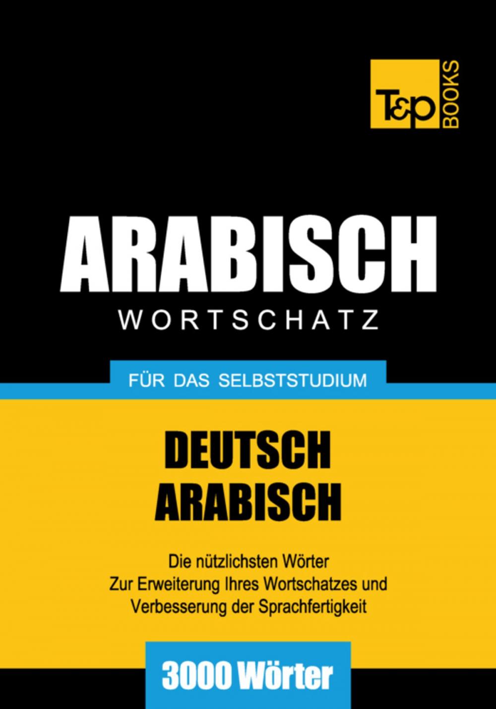 Big bigCover of Wortschatz Deutsch-Arabisch für das Selbststudium - 3000 Wörter