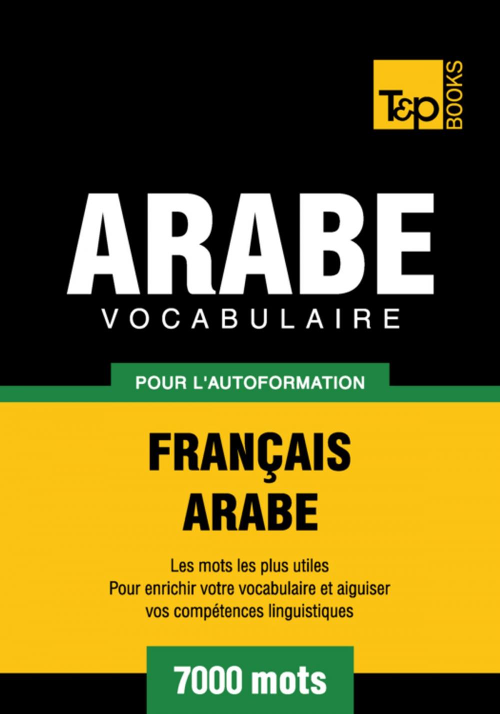 Big bigCover of Vocabulaire Français-Arabe pour l'autoformation - 7000 mots