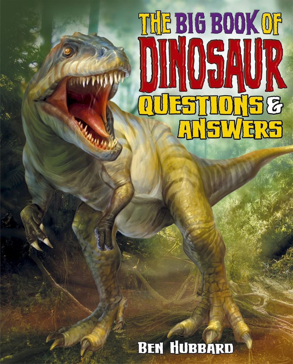 Big bigCover of The Big Book of Dinosaur Questions & Answers