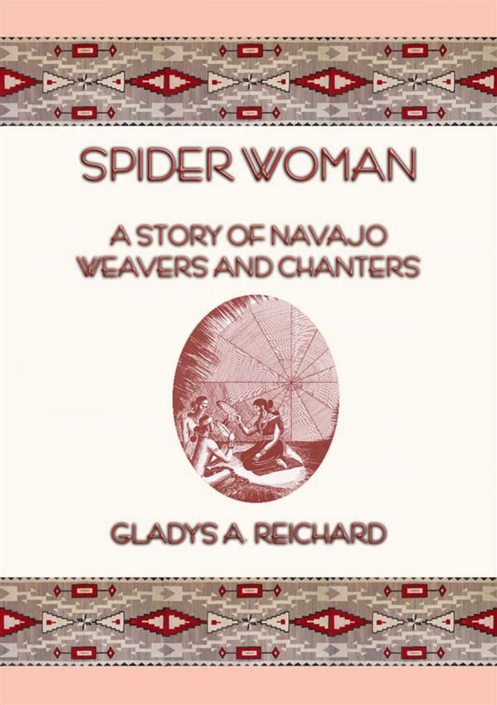 Big bigCover of SPIDER WOMAN - The Story of Navajo Weavers and Chanters