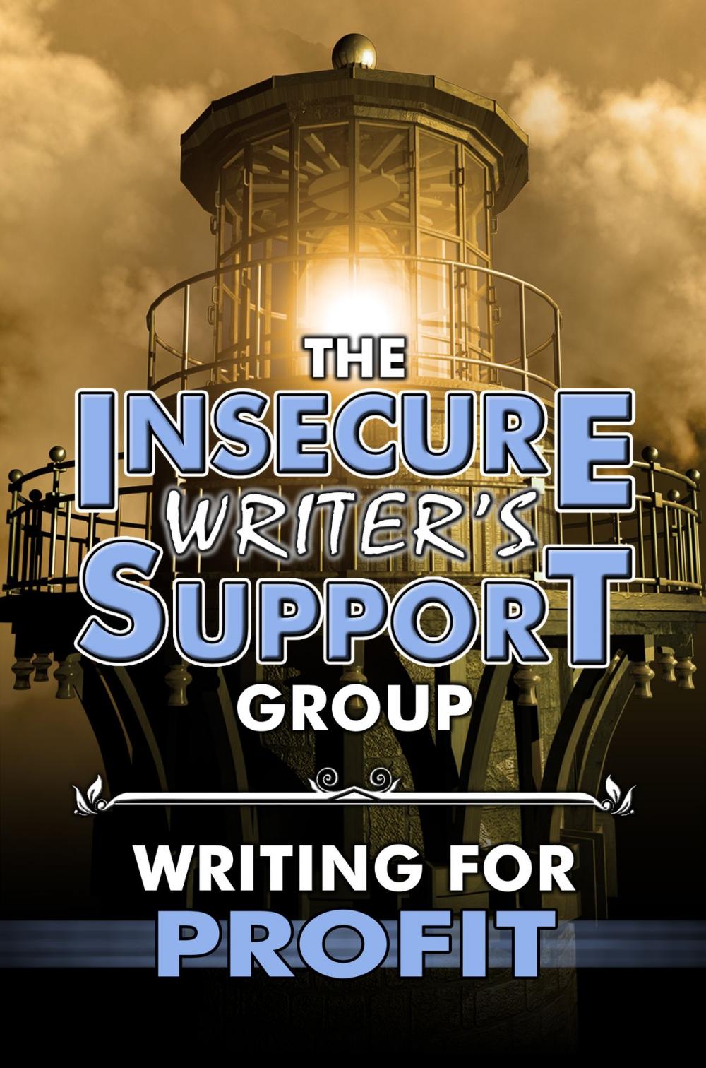 Big bigCover of The Insecure Writer's Support Group Writing for Profit