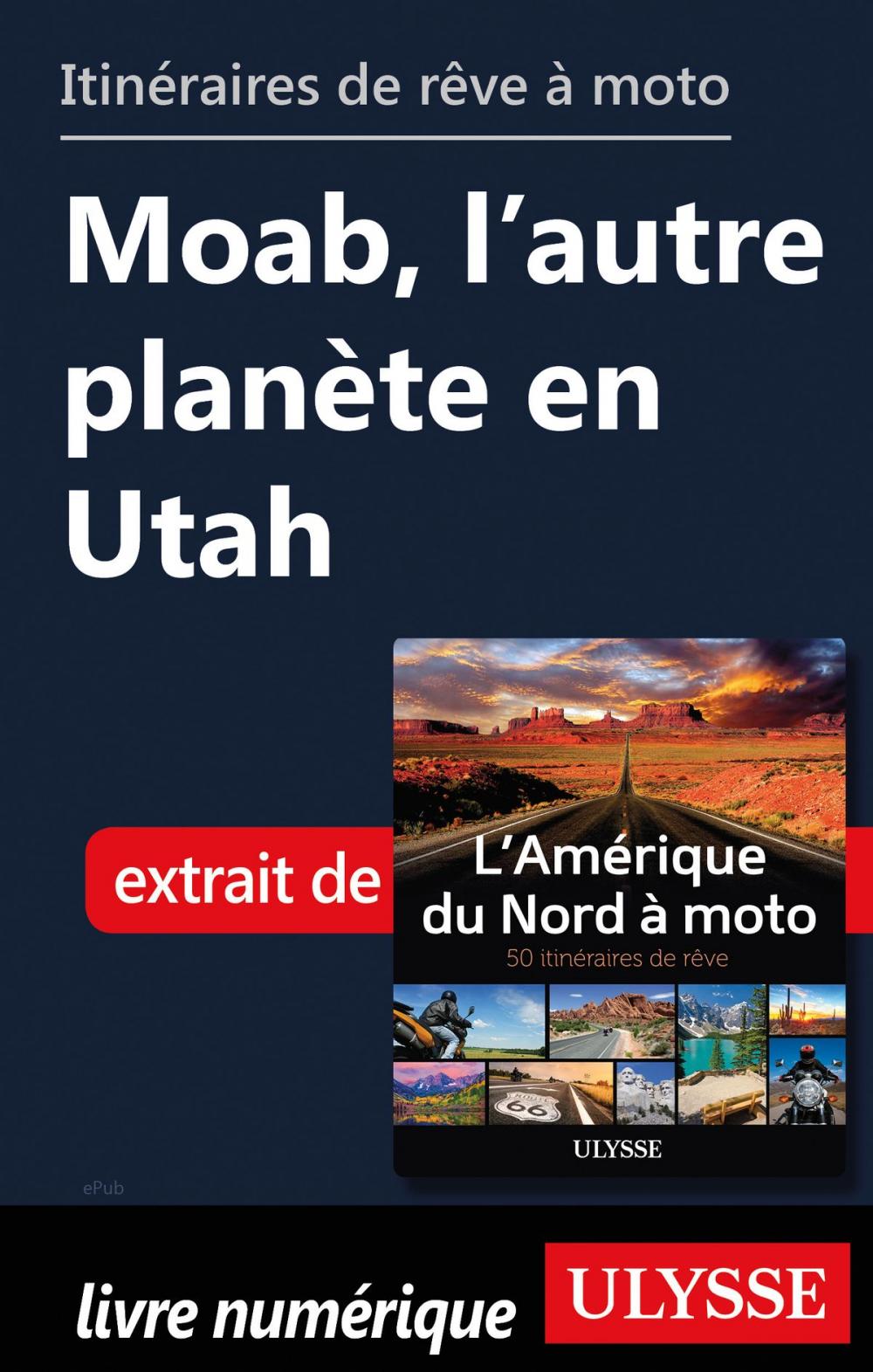 Big bigCover of Itinéraires de rêve à moto - Moab, l’autre planète en Utah