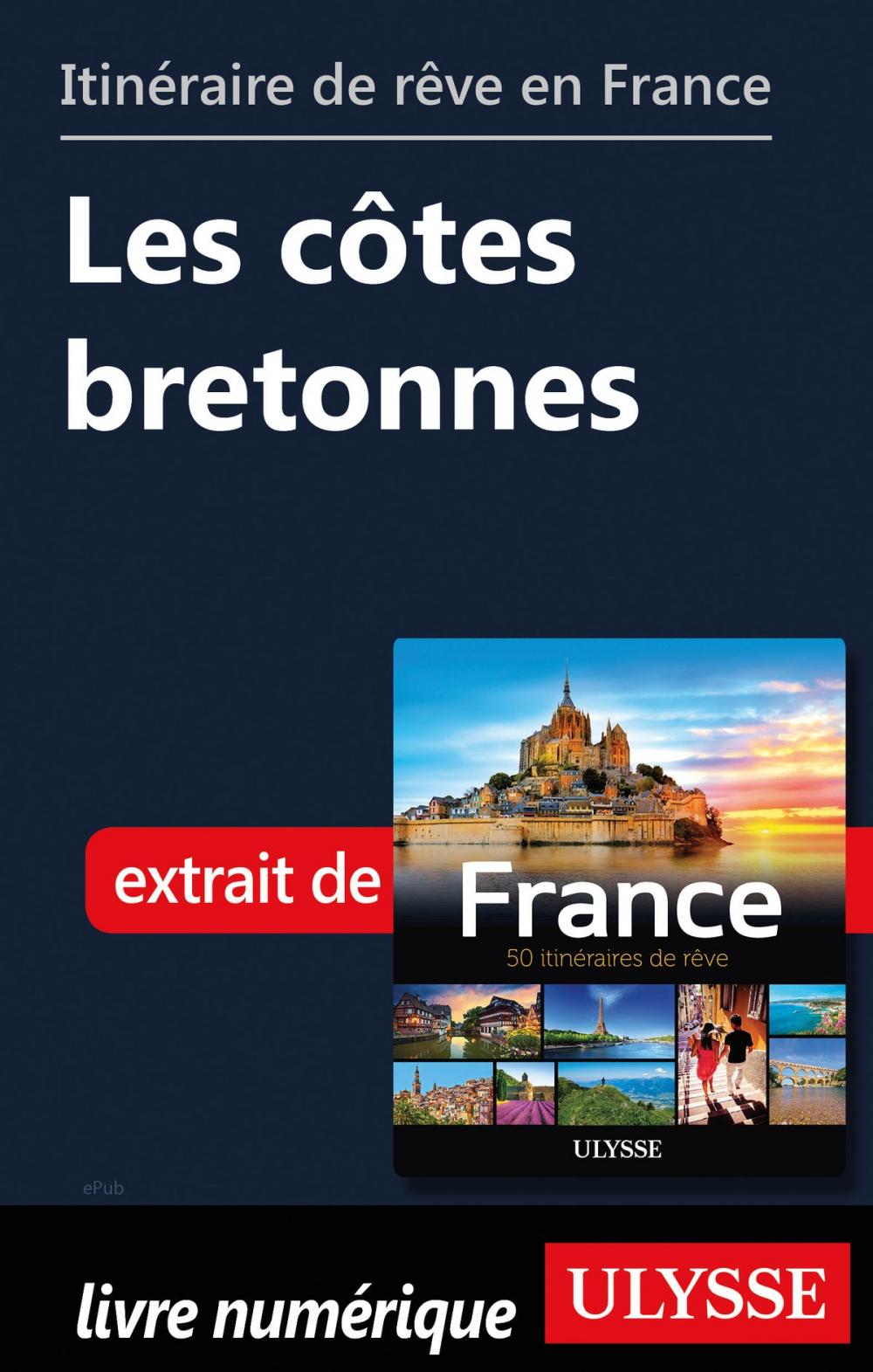 Big bigCover of Itinéraire de rêve en France - Les côtes bretonnes