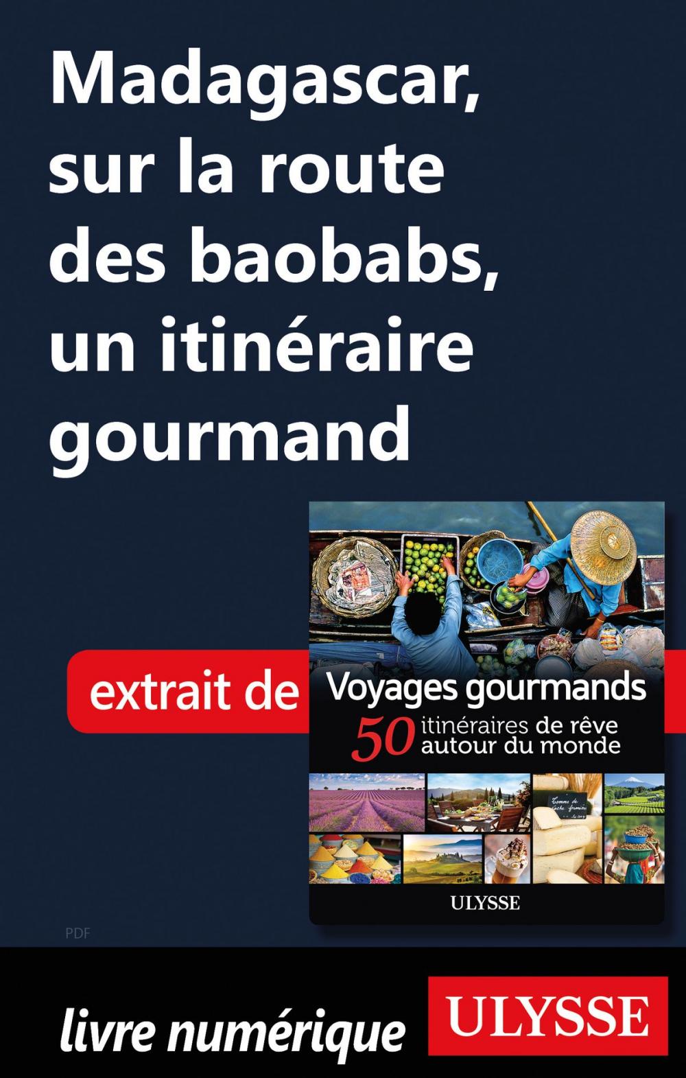 Big bigCover of Madagascar, sur la route des baobabs, un itinéraire gourmand