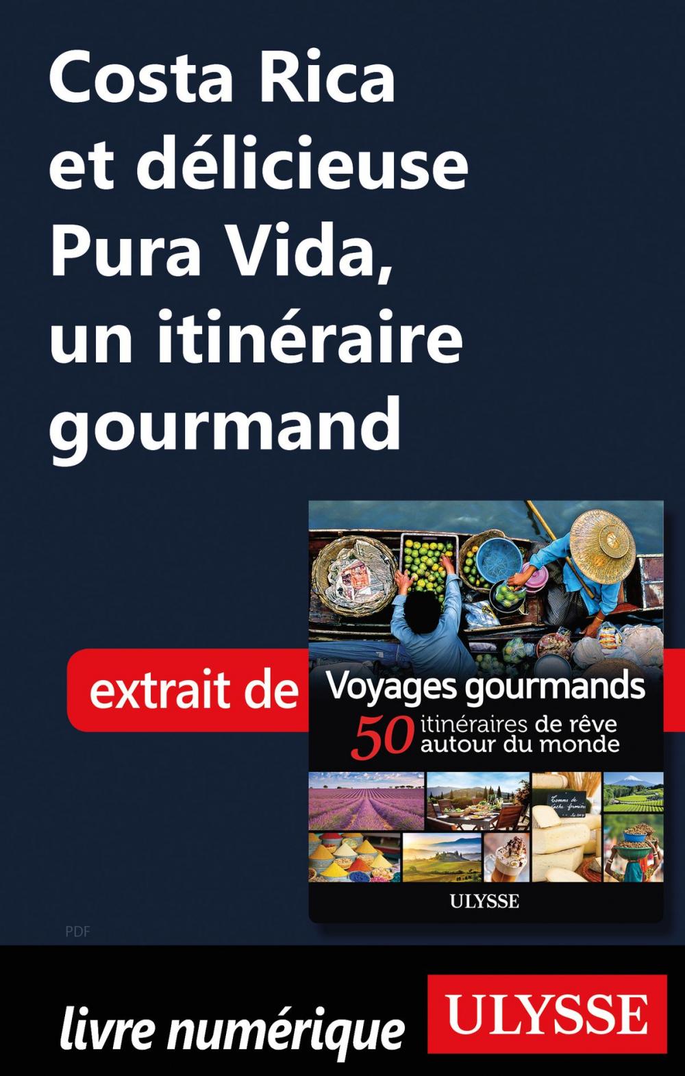 Big bigCover of Costa Rica et délicieuse Pura Vida, un itinéraire gourmand