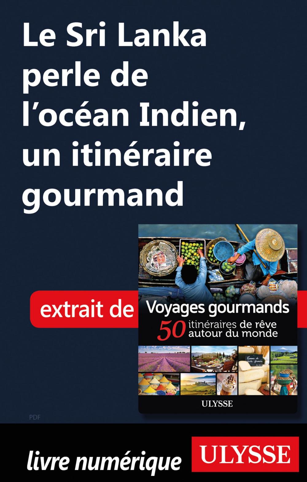 Big bigCover of Le Sri Lanka perle de l'océan Indien, un itinéraire gourmand