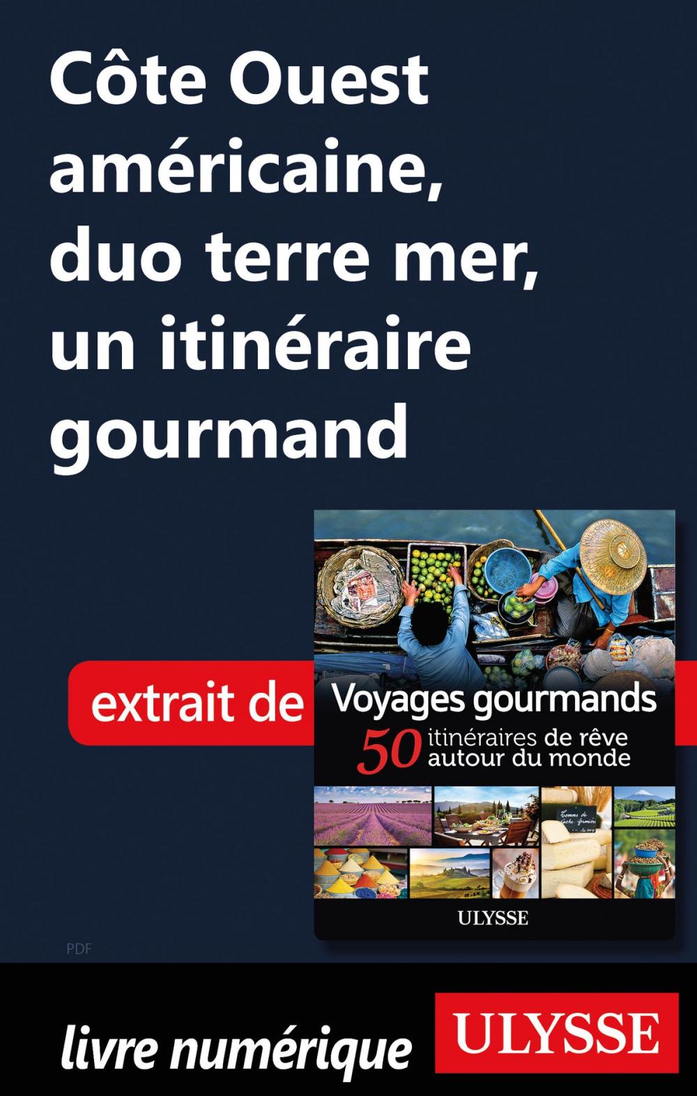 Big bigCover of Côte Ouest américaine, duo terre mer, un itinéraire gourmand