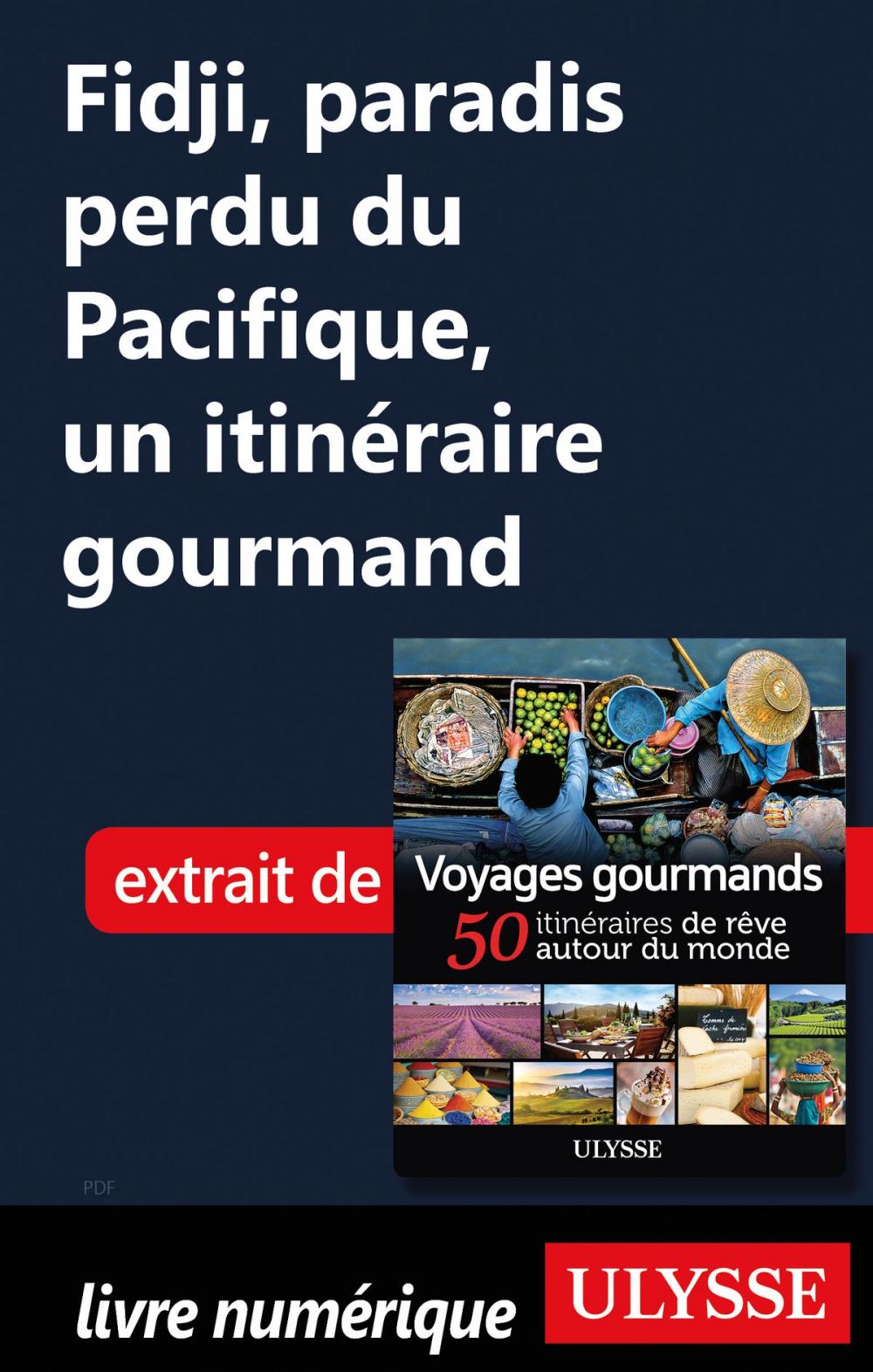 Big bigCover of Fidji, paradis perdu du Pacifique, un itinéraire gourmand