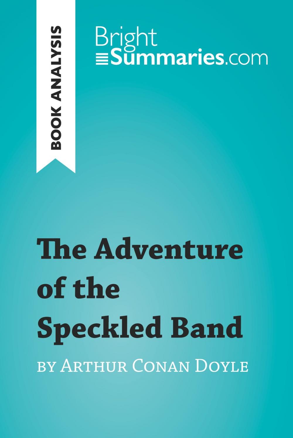 Big bigCover of The Adventure of the Speckled Band by Arthur Conan Doyle (Book Analysis)