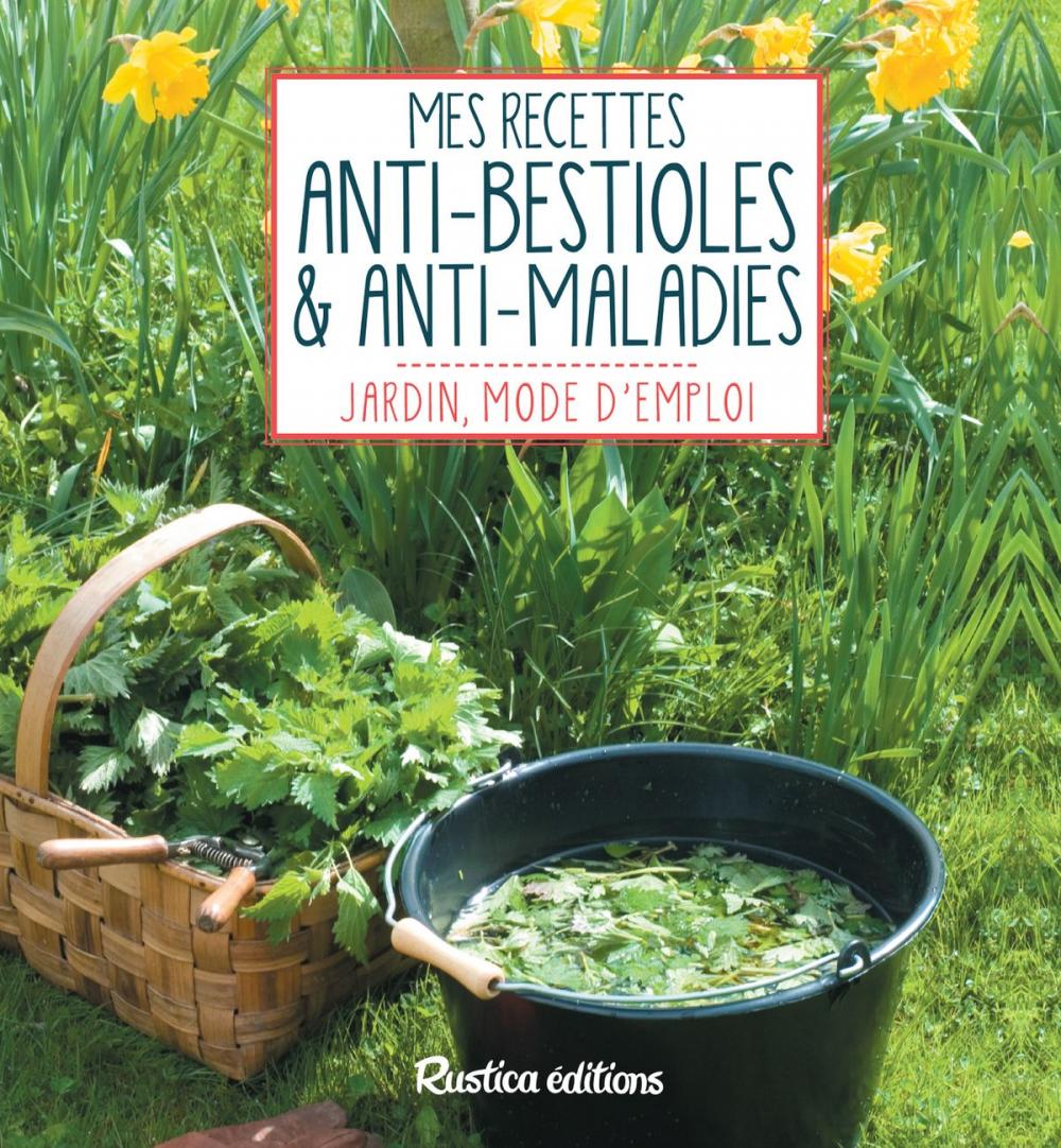 Big bigCover of Mes recettes anti-bestioles et anti-maladies