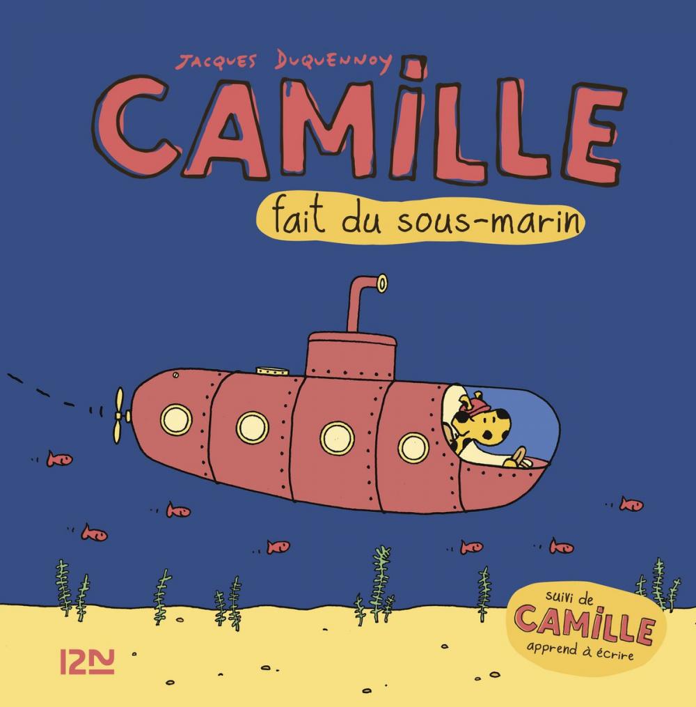 Big bigCover of Camille fait du sous-marin + Camille apprend à écrire