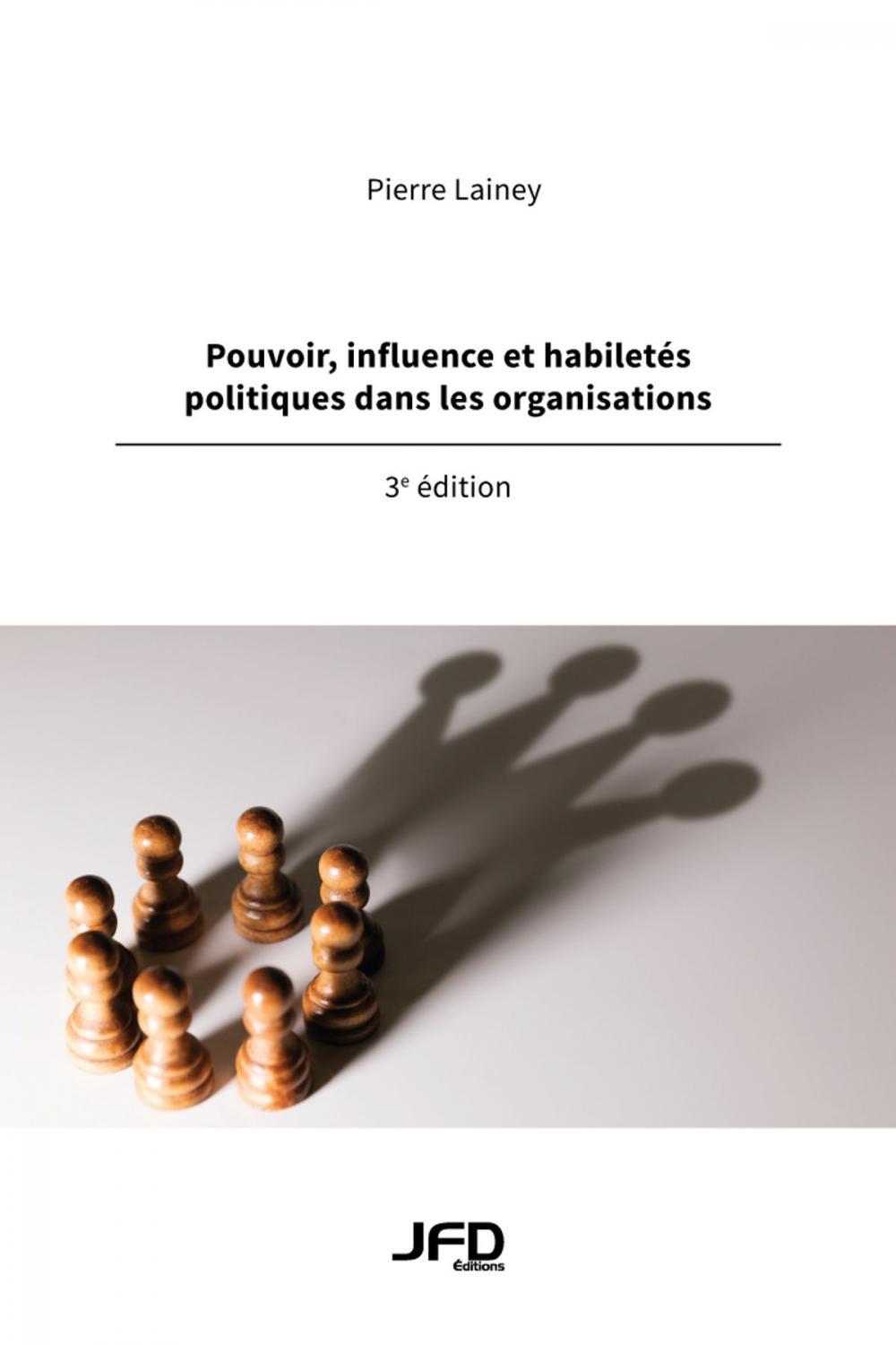 Big bigCover of Pouvoir, influence et habiletés politiques dans les organisations, 3e édition