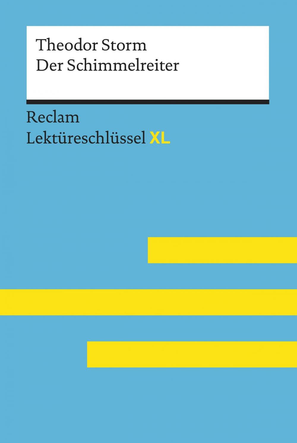 Big bigCover of Der Schimmelreiter von Theodor Storm: Lektüreschlüssel mit Inhaltsangabe, Interpretation, Prüfungsaufgaben mit Lösungen, Lernglossar. (Reclam Lektüreschlüssel XL)