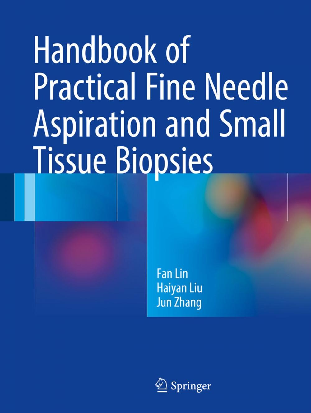 Big bigCover of Handbook of Practical Fine Needle Aspiration and Small Tissue Biopsies