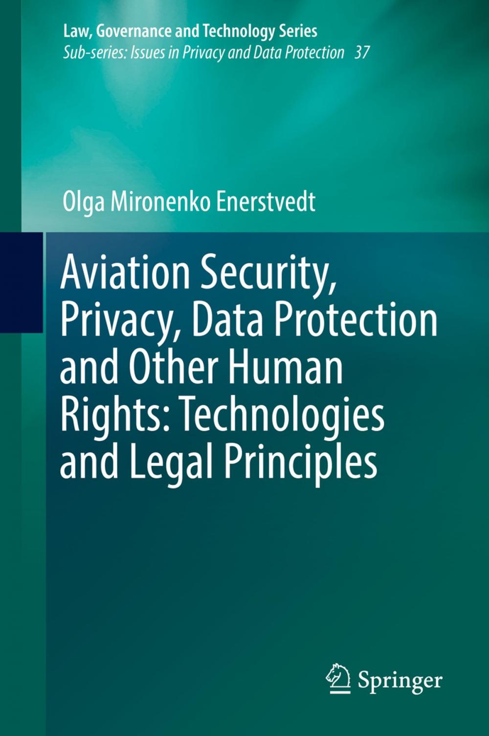 Big bigCover of Aviation Security, Privacy, Data Protection and Other Human Rights: Technologies and Legal Principles