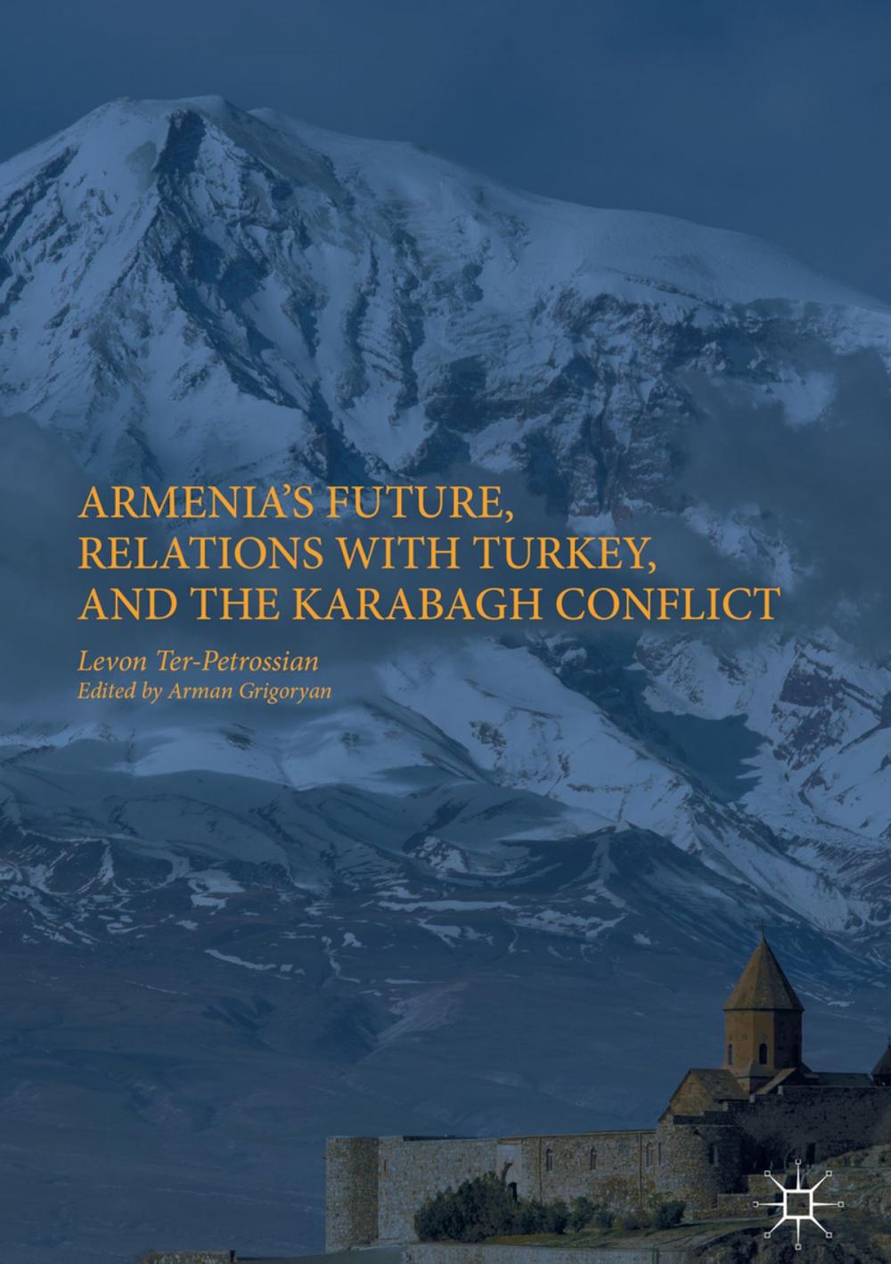 Big bigCover of Armenia's Future, Relations with Turkey, and the Karabagh Conflict