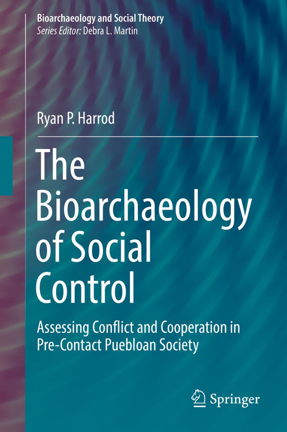 Big bigCover of The Bioarchaeology of Social Control