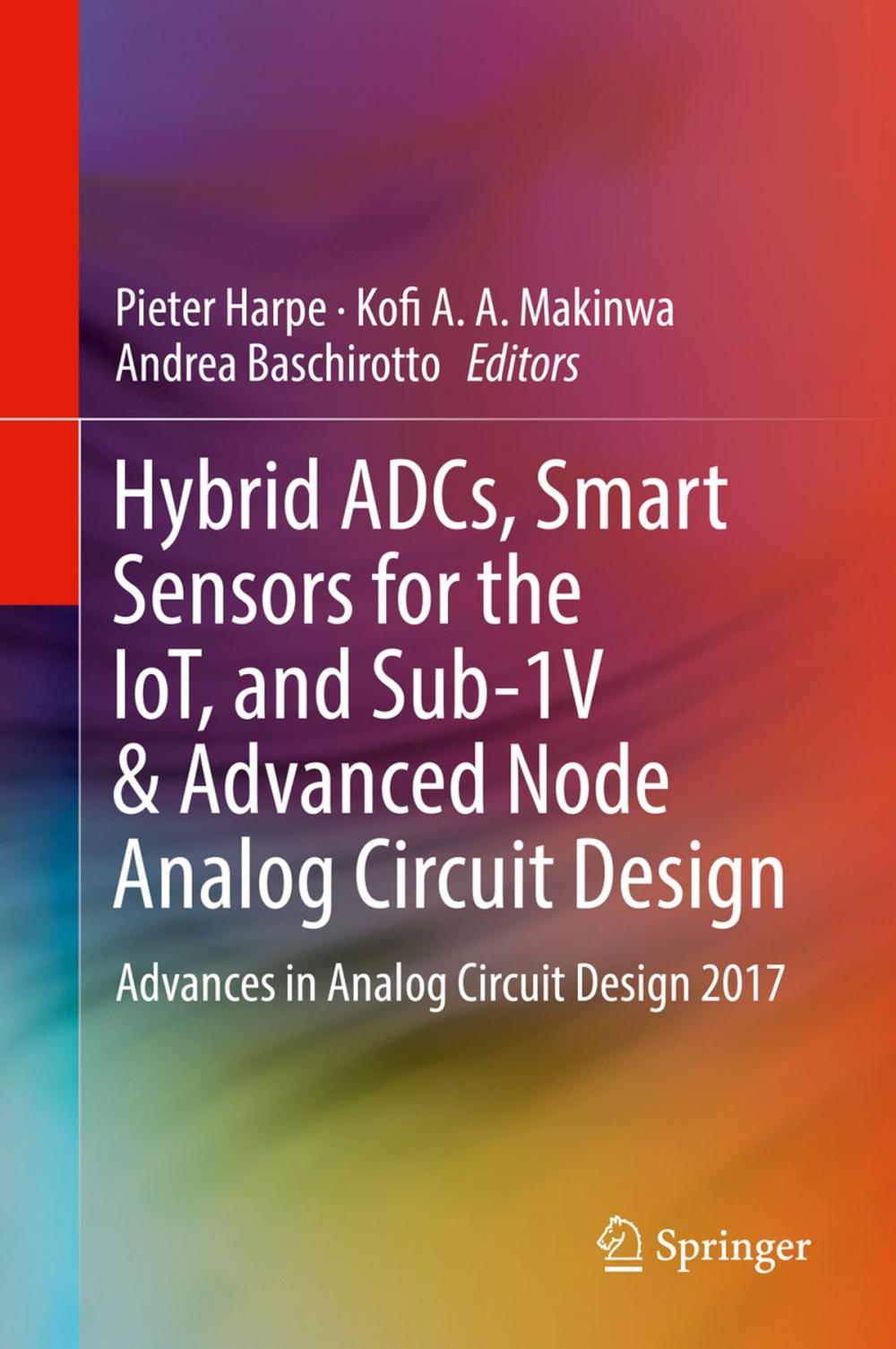 Big bigCover of Hybrid ADCs, Smart Sensors for the IoT, and Sub-1V & Advanced Node Analog Circuit Design