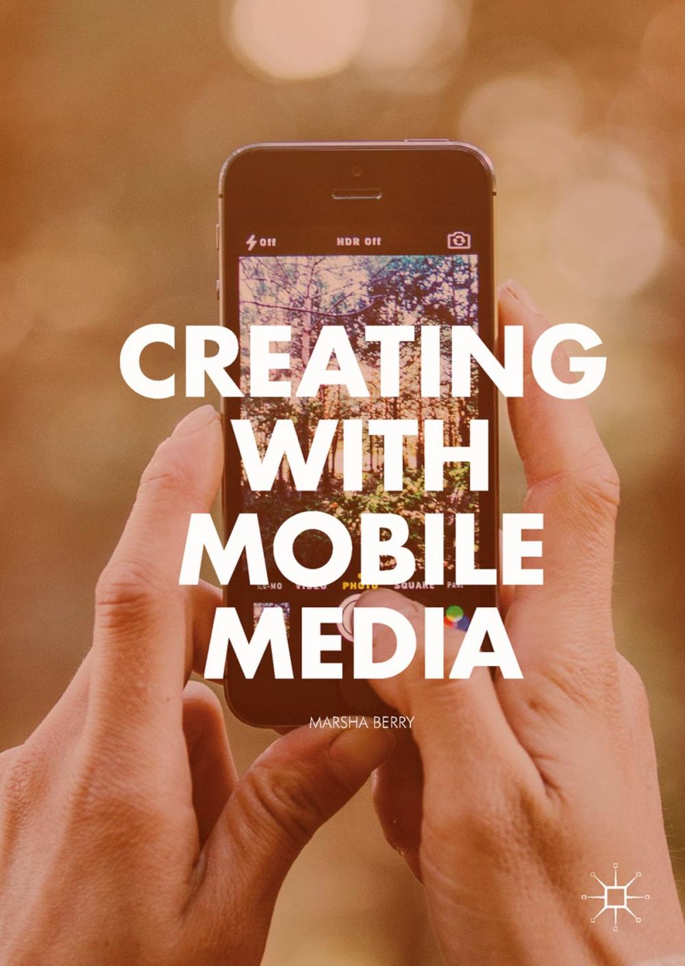 Big bigCover of Creating with Mobile Media