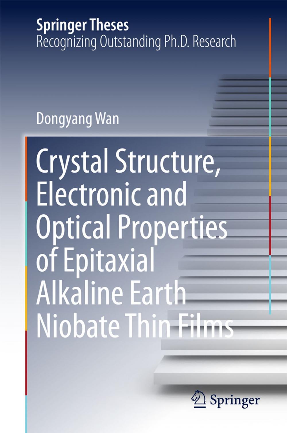 Big bigCover of Crystal Structure,Electronic and Optical Properties of Epitaxial Alkaline Earth Niobate Thin Films