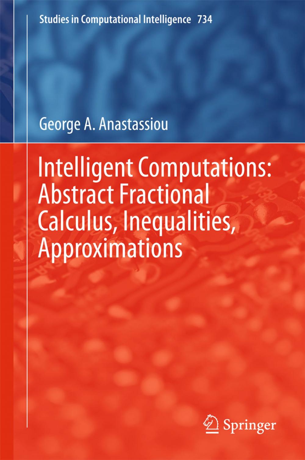 Big bigCover of Intelligent Computations: Abstract Fractional Calculus, Inequalities, Approximations