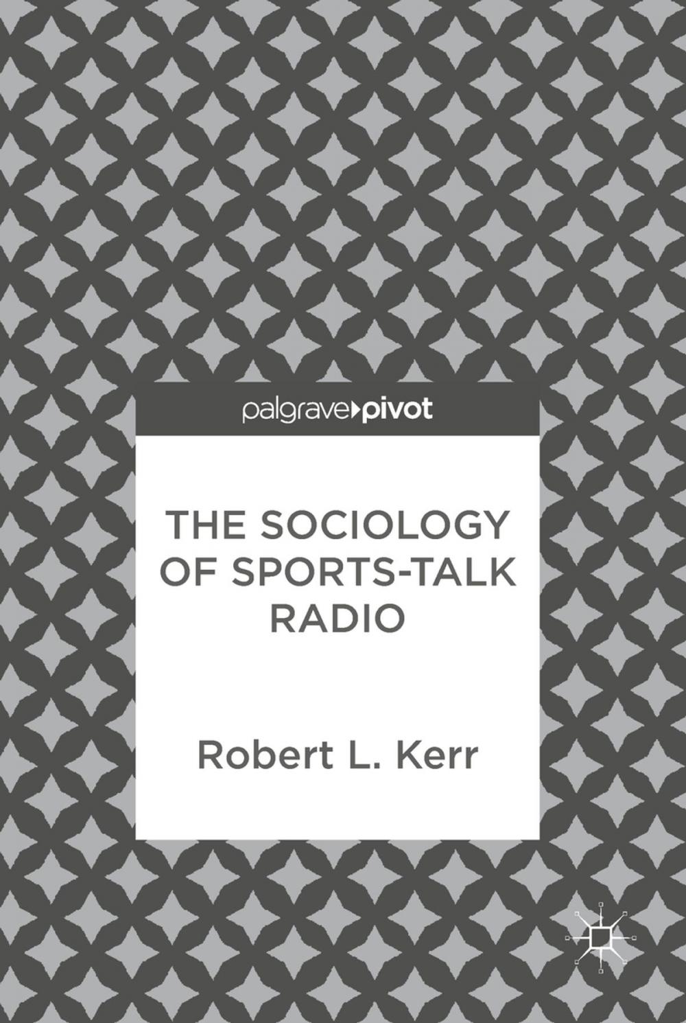 Big bigCover of The Sociology of Sports-Talk Radio