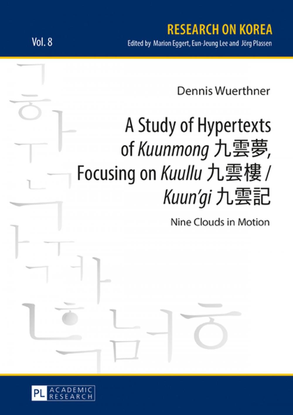 Big bigCover of A Study of Hypertexts of «Kuunmong» 九雲夢, Focusing on «Kuullu» 九雲 / «Kuungi» 九雲