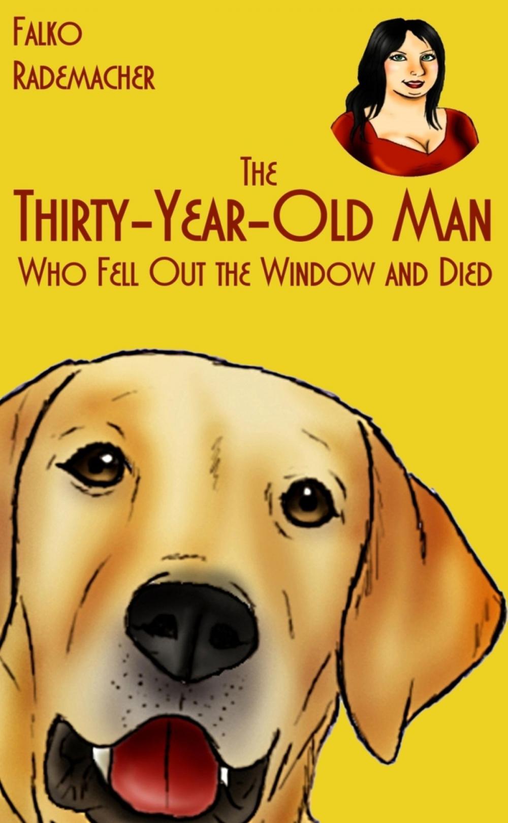 Big bigCover of The Thirty-Year-Old Man Who Fell Out the Window and Died. A Lisa Becker Short Mystery