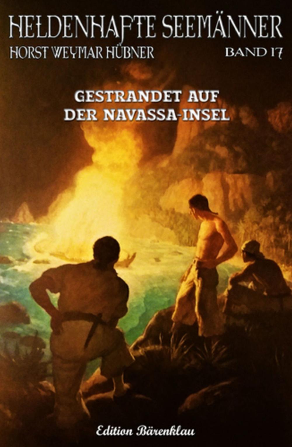 Big bigCover of HELDENHAFTE SEEMÄNNER #17: Gestrandet auf der Navassa-Insel