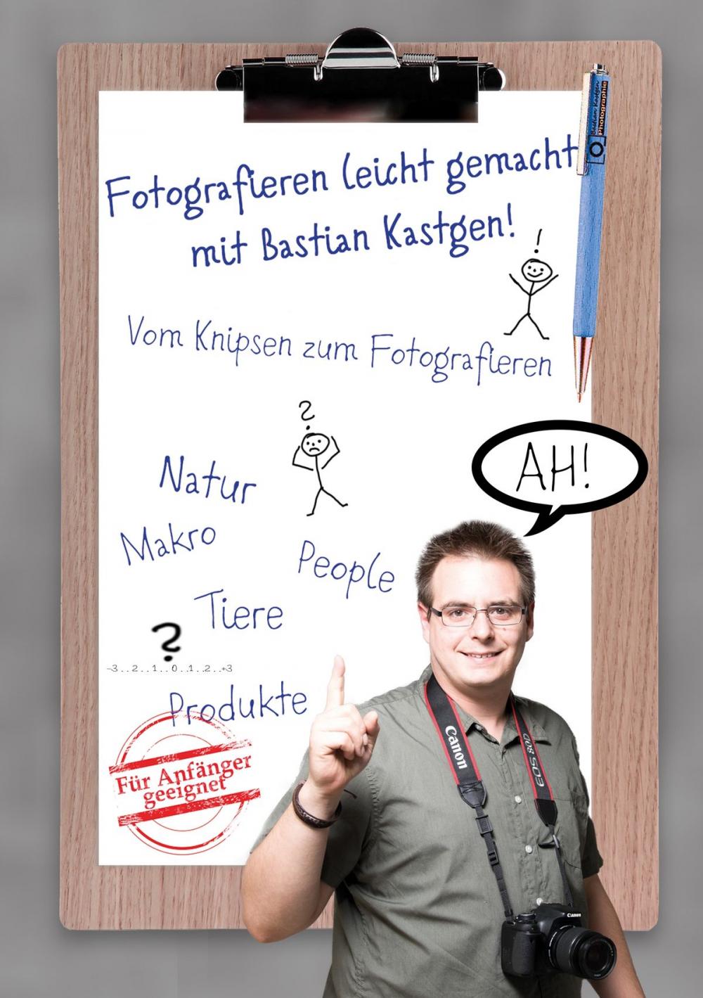 Big bigCover of Fotografieren leicht gemacht mit Bastian Kastgen