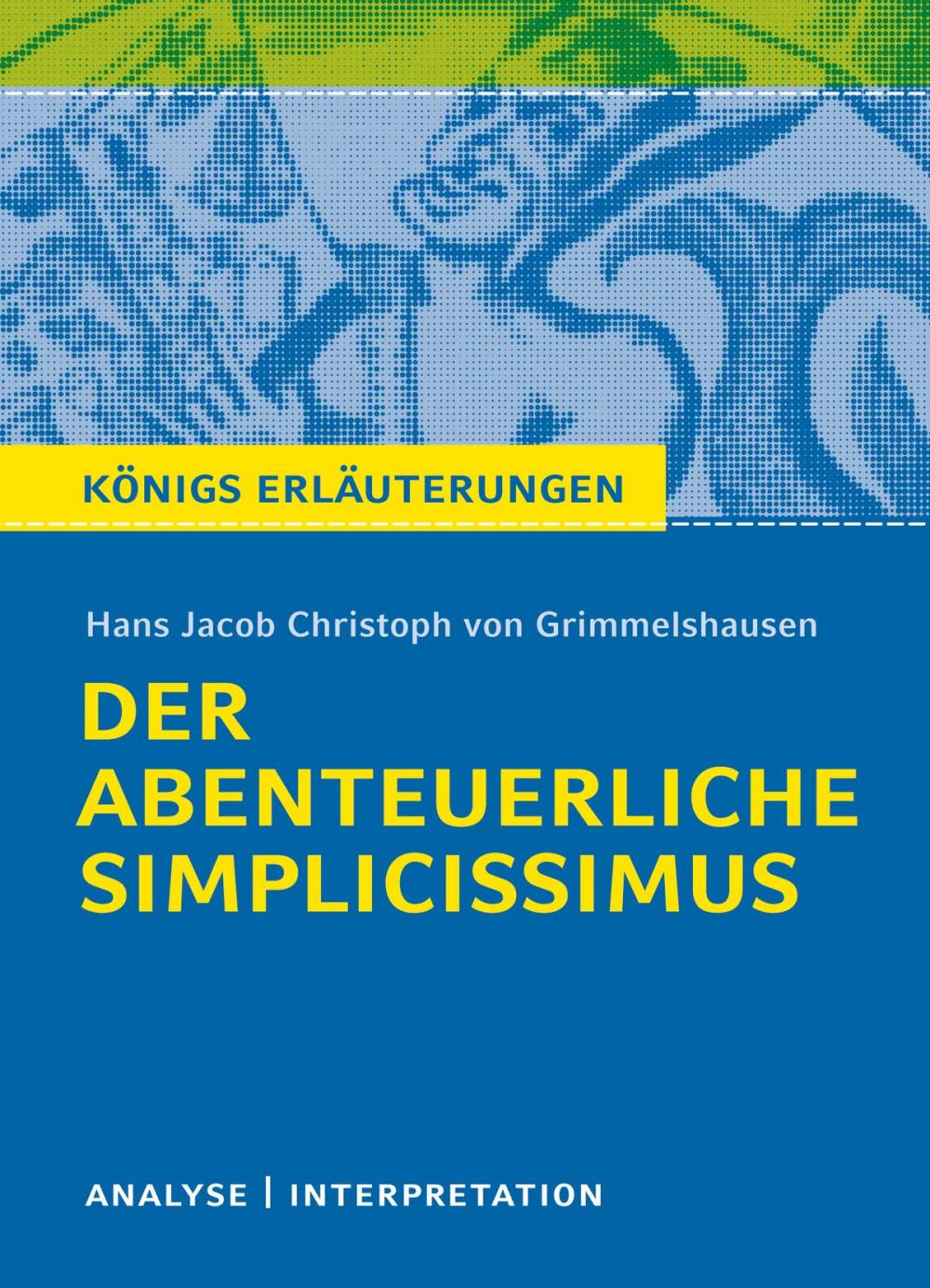 Big bigCover of Der abenteuerliche Simplicissimus. Königs Erläuterungen.