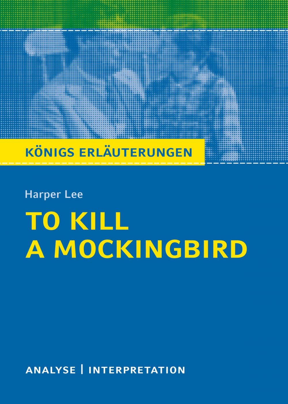 Big bigCover of To Kill a Mockingbird. Königs Erläuterungen.