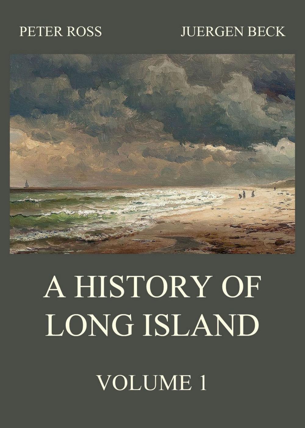 Big bigCover of A History of Long Island, Vol. 1