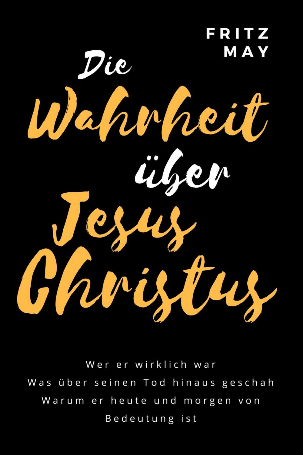 Big bigCover of Die Wahrheit über Jesus Christus