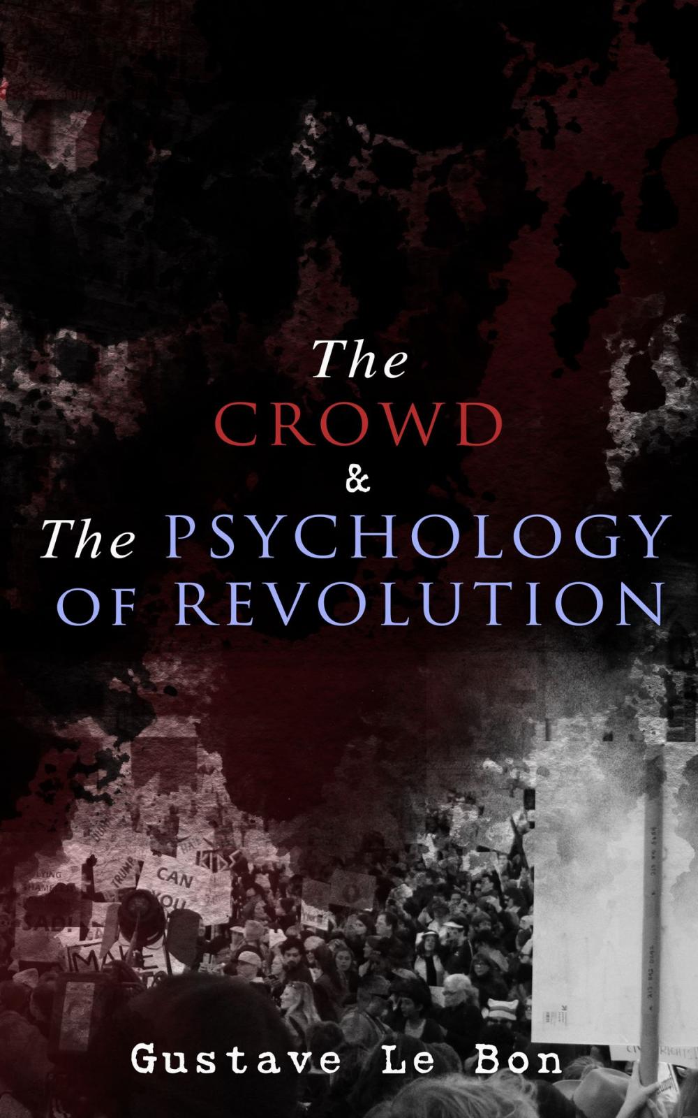 Big bigCover of The Crowd & The Psychology of Revolution