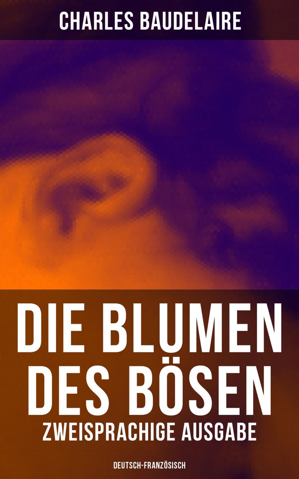 Big bigCover of Die Blumen des Bösen (Zweisprachige Ausgabe: Deutsch-Französisch)