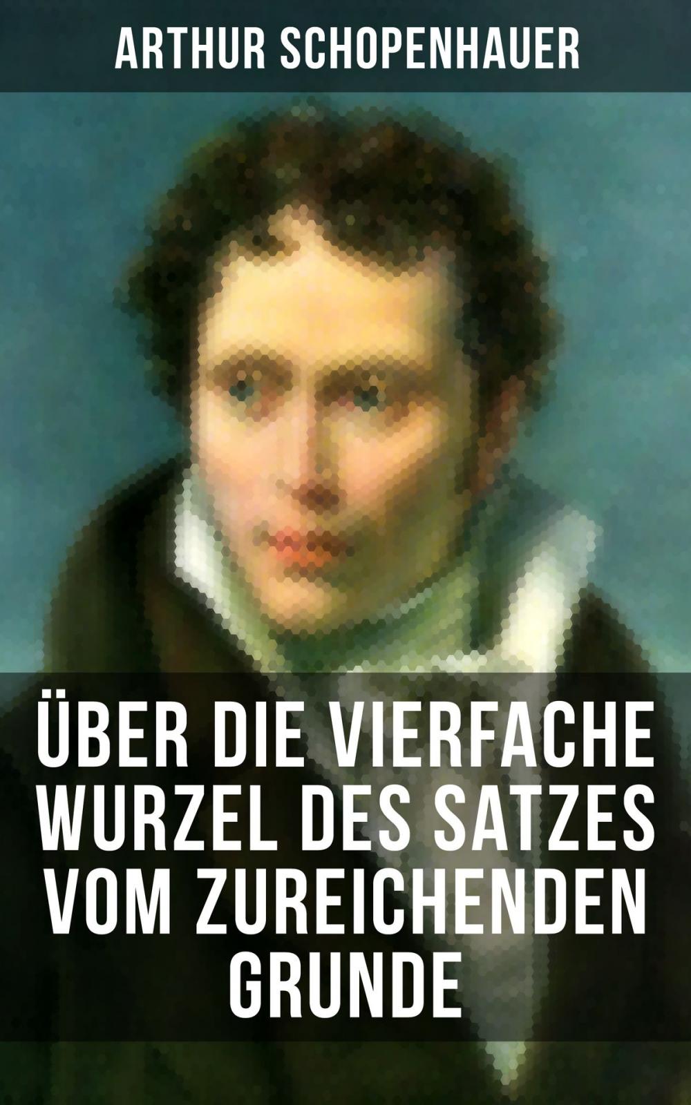 Big bigCover of Über die vierfache Wurzel des Satzes vom zureichenden Grunde